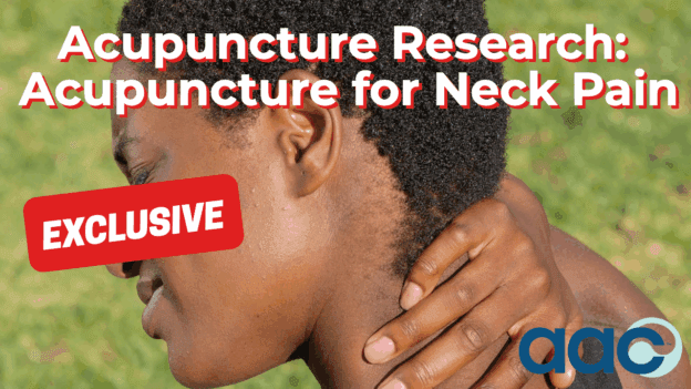 Acupuncture Research: Acupuncture for Neck Pain