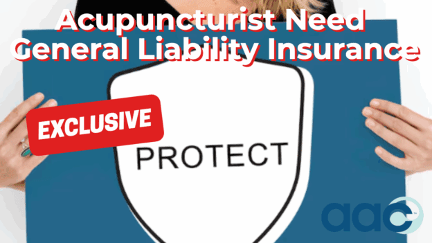 Acupuncturist Need General Liability Insurance