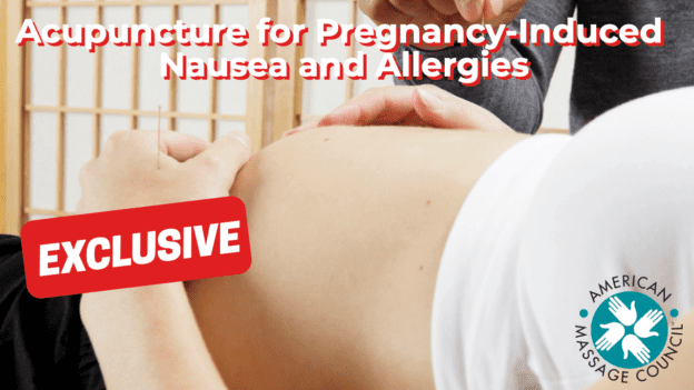 Acupuncture for Pregnancy-Induced Nausea and Allergies