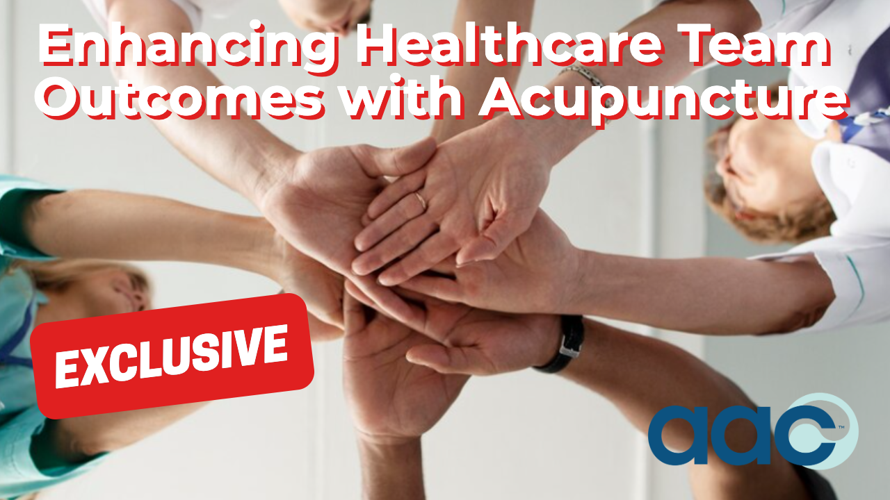 HD_Enhancing Healthcare Team Outcomes with Acupuncture Enhancing Healthcare Team Outcomes with Acupuncture