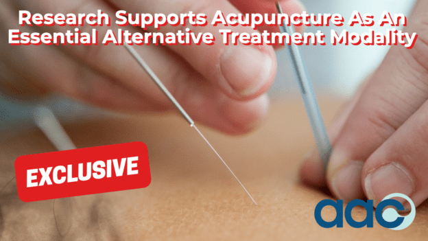 Research Supports Acupuncture As An Essential Alternative Treatment Modality