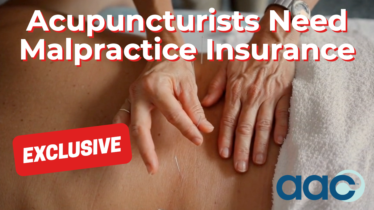 Acupuncturists Need Malpractice Insurance