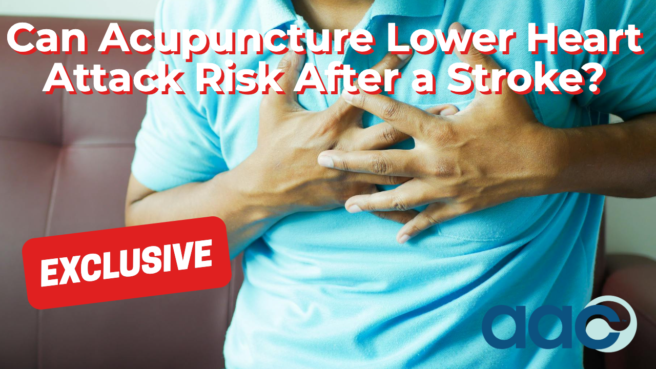 Can Acupuncture Lower Heart Attack Risk After a Stroke?