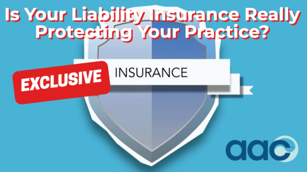 Is Your Liability Insurance Really Protecting Your Practice?
