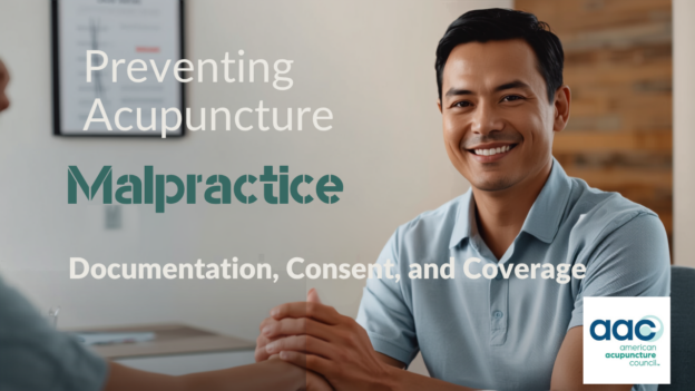 Preventing Acupuncture Malpractice Claims: Documentation, Consent, and Coverage